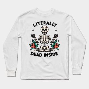 Literally Dead Inside But Still Peaceful Long Sleeve T-Shirt